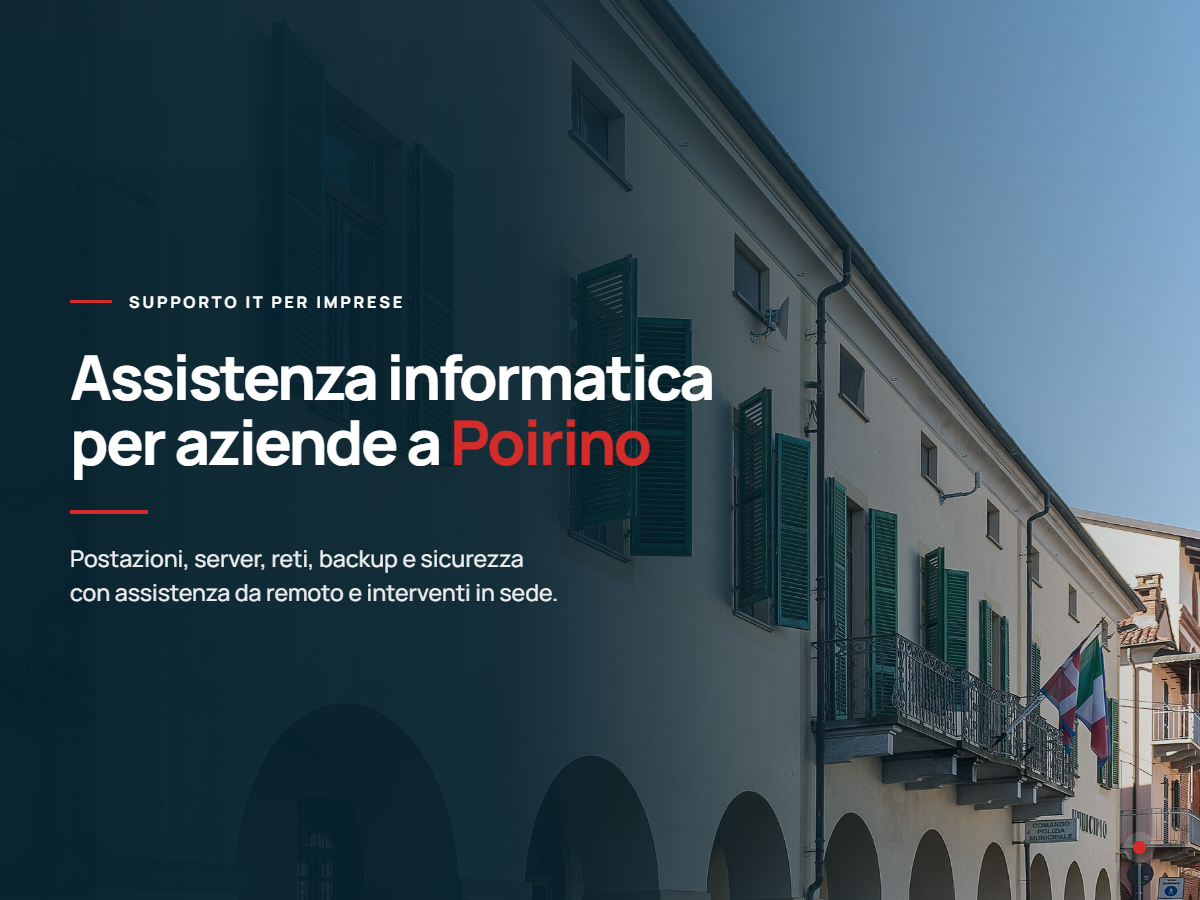 Assistenza informatica per aziende a Poirino Presentazione dell'assistenza informatica per aziende di Poirino